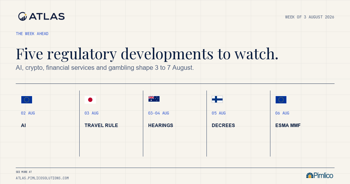 Regulatory week ahead: Five dates, 3-7 August 2026